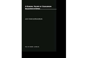 A General Theory of Equilibrium Selection in Games (MIT Press Classics)