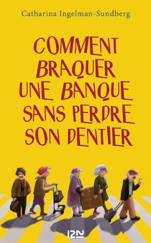 couverture de : Comment braquer une banque sans perdre son dentier
