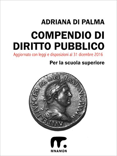 Compendio di Diritto Pubblico (Compendi di Diritto Pubblico e Scienza delle Finanze Vol. 1) Compendio di Diritto Pubblico (Compendi di Diritto Pubblico e Scienza delle Finanze Vol. 1)