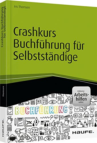 Download Crashkurs Buchführung für Selbstständige - inkl. Arbeitshilfen online (Haufe Fachbuch) Download Crashkurs Buchführung für Selbstständige - inkl. Arbeitshilfen online (Haufe Fachbuch)