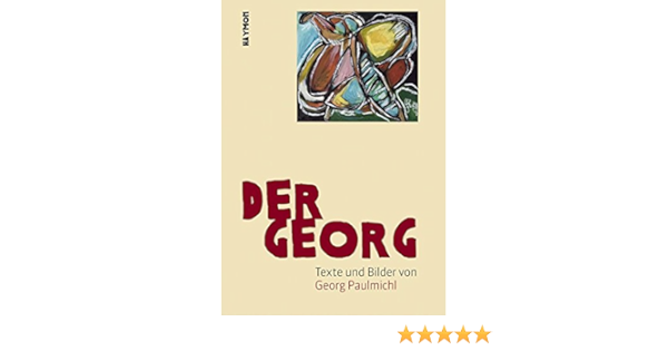 Der Georg Texte Und Bilder Amazon De Georg Paulmichl Bucher