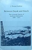 Image de Between Dayak and Dutch: The Economic History of Southeast Kalimantan, 1880-1942
