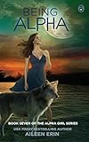 Being Alpha (Alpha Girl, Band 7) by