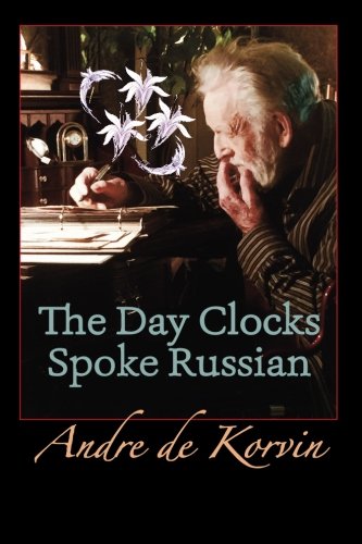Preisvergleich Produktbild The Day Clocks Spoke Russian