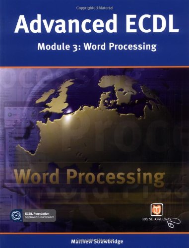 Download Advanced ECDL: Wordprocessing (Payne-Gallway Advanced ECDL) Download Advanced ECDL: Wordprocessing (Payne-Gallway Advanced ECDL)