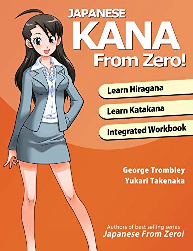 Japanese Kana from Zero!: Proven Methods to Learn Japanese Hiragana and Katakana With Integrated Wor Japanese Kana from Zero!: Proven Methods to Learn Japanese Hiragana and Katakana With Integrated Wor