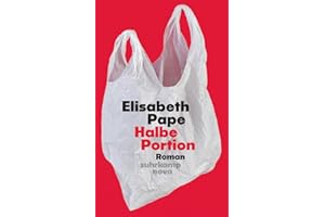 Halbe Portion: Roman | 'Halbe Portion hat mich krass berührt. Der Roman tut richtig weh, aber im guten Sinne.' Caroline Wahl
