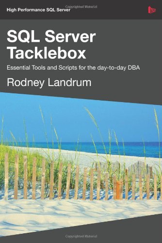 Download SQL Server Tacklebox Essential Tools and Scripts for the Day-To-Day DBA