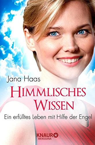 Download Himmlisches Wissen: Ein erfülltes Leben mit Hilfe der Engel Download Himmlisches Wissen: Ein erfülltes Leben mit Hilfe der Engel