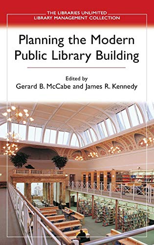 Planning the Modern Public Library Building (Libraries Unlimited Library Management Collection)