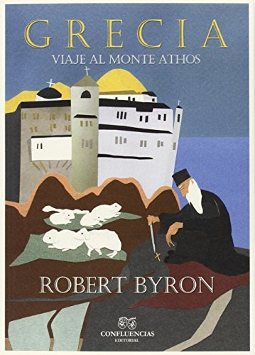 Download Grecia. Viaje Al Monte Athos (Robert Byron de literatura de viajes)