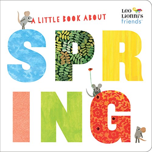 A Little Book About Spring (The World Of Leo Lionni): A Spring Board Book for Babies and Toddlers