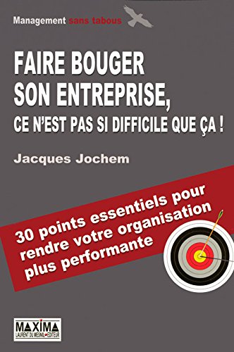 Download FAIRE BOUGER SON ENTREPRISE, C'EST PAS SI DIFFICILE QUE CA ! Download FAIRE BOUGER SON ENTREPRISE, C'EST PAS SI DIFFICILE QUE CA !