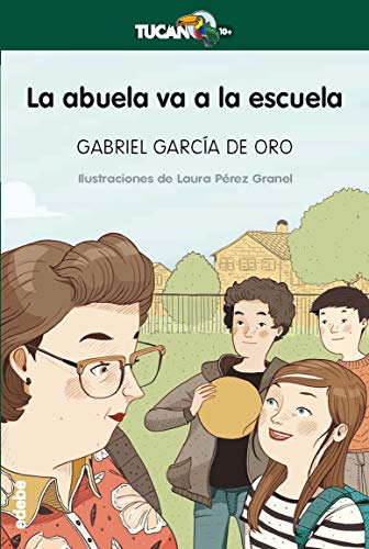 La abuela va a la escuela: 55 (Tucán Verde)