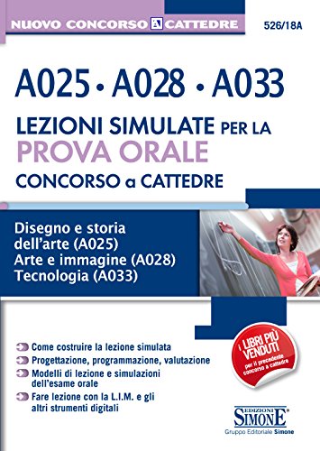 Download Concorso a Cattedre - A025-A028-A033 - Lezione simulate per la prova orale - Disegno e storia dell'arte (A025) - Arte e immagine (A028) - Tecnologia (A033): ... con la L.I.M. e gli altri strumenti digitali Download Concorso a Cattedre - A025-A028-A033 - Lezione simulate per la prova orale - Disegno e storia dell'arte (A025) - Arte e immagine (A028) - Tecnologia (A033): ... con la L.I.M. e gli altri strumenti digitali