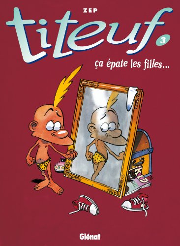 Télécharger Titeuf - Tome 03 : Ça épate les filles... Francais PDF