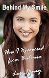 Image de Behind My Smile: How I Recovered from Bulimia (English Edition)