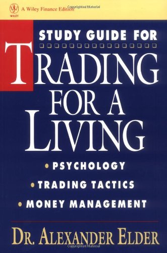 Download Trading for a Living: Psychology, Trading, Tactics, and Money Management Study Guide by Alexander Elder (24-May-1993) Paperback Download Trading for a Living: Psychology, Trading, Tactics, and Money Management Study Guide by Alexander Elder (24-May-1993) Paperback