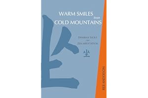 Warm Smiles from Cold Mountains: Dharma Talks on Zen Meditation