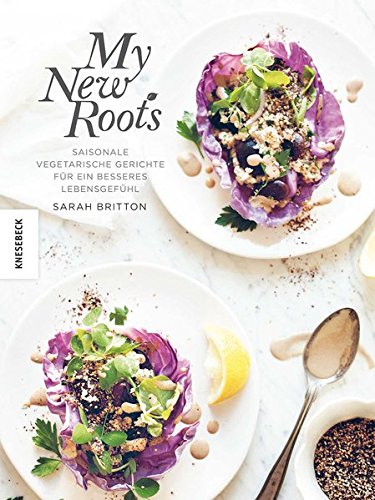 Download My new roots: Saisonale vegetarische Gerichte für ein besseres Lebensgefühl (deutsche Ausgabe) Download My new roots: Saisonale vegetarische Gerichte für ein besseres Lebensgefühl (deutsche Ausgabe)