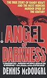 Angel of Darkness: The True Story of Randy Kraft and the Most Heinous Murder Spree (English Edition) by Dennis McDougal, Rick Morgan