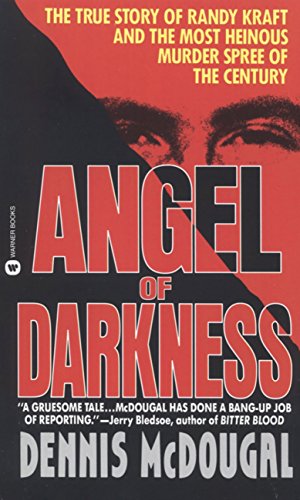 Angel of Darkness: The True Story of Randy Kraft and the Most Heinous Murder Spree (English Edition)