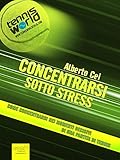Image de Concentrarsi sotto stress: Come concentrarsi nei momenti decisivi di una partita di tennis