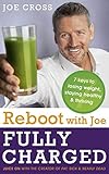Image de Reboot with Joe: Fully Charged - 7 Keys to Losing Weight, Staying Heal