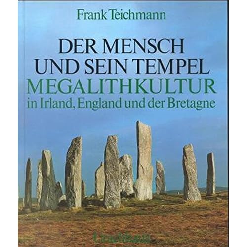 Der Mensch und sein Tempel, Megalithkultur in Irland, England und der Bretagne