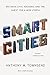 Produktbild Smart Cities: Big Data, Civic Hackers, and the Quest for a New Utopia