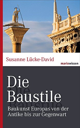 Download Die Baustile: Baukunst Europas von der Antike bis zur Gegenwart (marixwissen) Download Die Baustile: Baukunst Europas von der Antike bis zur Gegenwart (marixwissen)