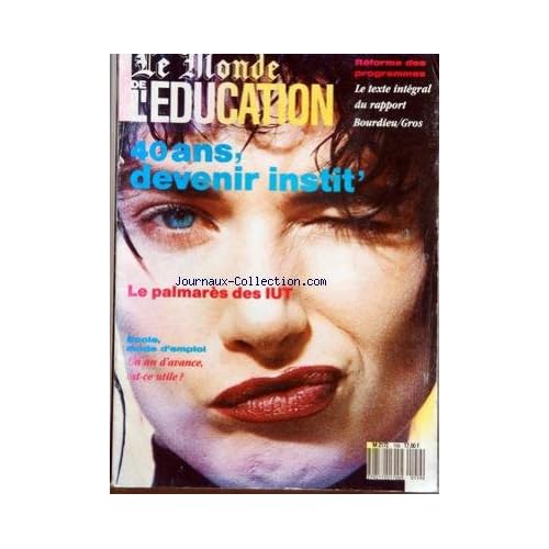 MONDE DE L'EDUCATION (LE) [No 159] - REFORME DES PROGRAMMES - RAPPORT BOURDIEU - GROS - 40 ANS ET DEVENIR INSTIT' - LE PALMARES DES IUT - UN AN D'AVANCE EST-CE UTILE