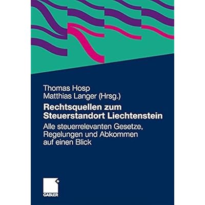 Download Rechtsquellen Zum Steuerstandort Liechtenstein Alle Steuerrelevanten Gesetze Regelungen Und Abkommen Auf Einen Blick German Edition Pdf Nouelapostol