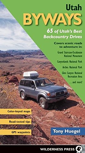 Télécharger Utah Byways: 65 of Utah's Best Backcountry Drives livre En ligne