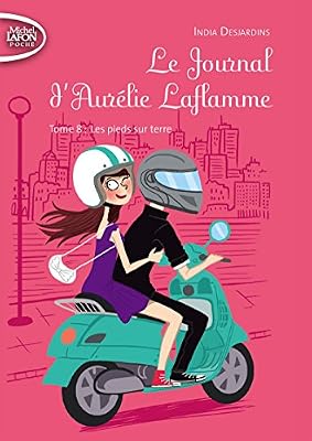 Michel Lafon Poche le journal d´aurelie laflamme - tome 8 les pieds sur terre