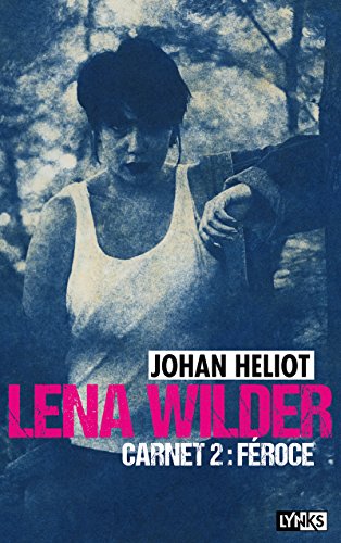 Télécharger Lena Wilder - Carnet 2 Féroce (2) Gratuit