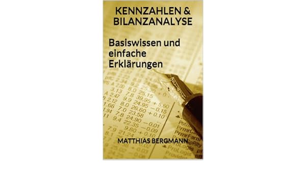 Kennzahlen Und Bilanzanalyse Basiswissen Und Einfache
