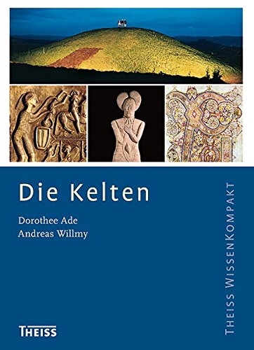 Die Kelten (Theiss WissenKompakt)