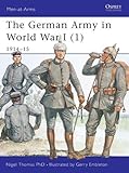 The German Army in World War I (1): 1914-15 (Men-at-Arms, Band 394) by 