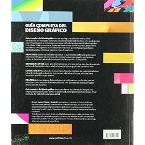 Guía completa del diseño gráfico : compendio visual y reseñado sobre el lenguaje, las aplicaciones y la historia del diseño gráfico