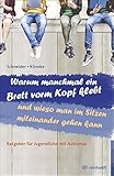 Warum manchmal ein Brett vorm Kopf klebt und wieso man im Sitzen miteinander gehen kann: Ratgeber für Jugendliche mit Autismus by 