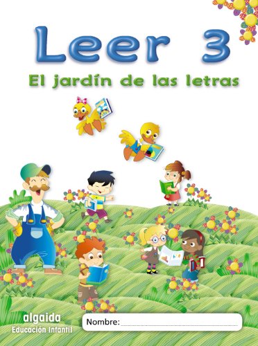 El jardín de las letras. Leer 3 Educación Infantil (Educación Infantil Algaida. Lectoescritura) - 9788498776065