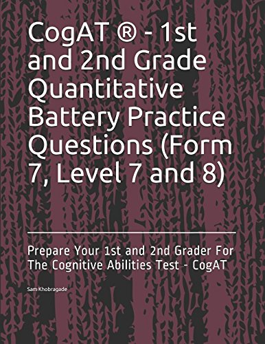 CogAT ® - 1st and 2nd Grade Quantitative Battery Practice Questions (Form 7, Level 7 and 8): Prepare Your 1st and 2nd Grader For The Cognitive Abilities Test - CogAT