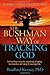 The Bushman Way of Tracking God: The Original Spirituality of the Kalahari People by 