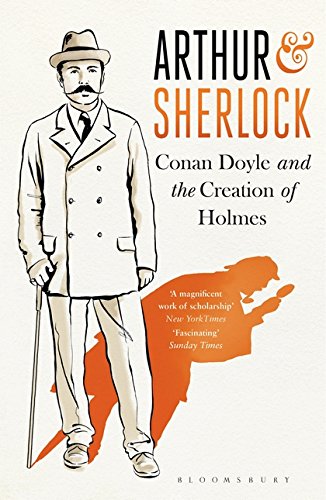 Arthur & Sherlock: Conan Doyle and the Creation of Holmes