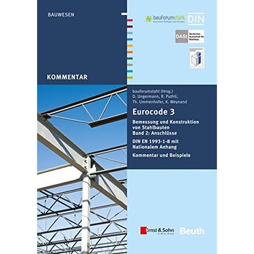 [PDF] Download Eurocode 3 Bemessung und Konstruktion von Stahlbauten: Band 2: Anschlüsse. DIN EN 1993-1-8 mit Nationalem Anhang. Kommentar und Beispiele. Von Ram ... Ummenhofer, Dieter Ungermann, Klaus Weynand Kostenlos