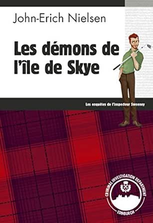 Les Demons De L Ile De Skye Les Enquetes De L Inspecteur Sweeney Tome 7 Ebook Nielsen John Erich Nielsen John Erich Amazon Fr
