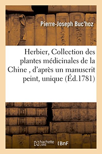 Download Herbier, ou Collection des plantes médicinales de la Chine, d'après un manuscrit peint et unique: qui se trouve dans la bibliothèque de l'empereur de Chine