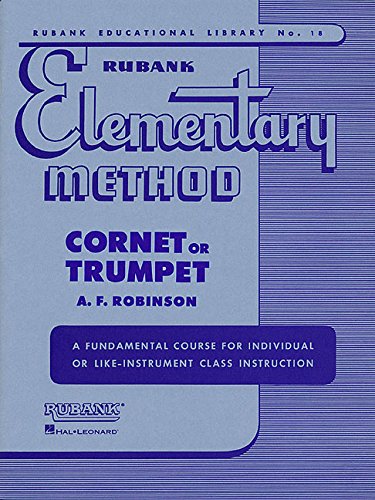 Rubank Elementary Method: Cornet or Trumpet: 18 (Rubank Educational Library)