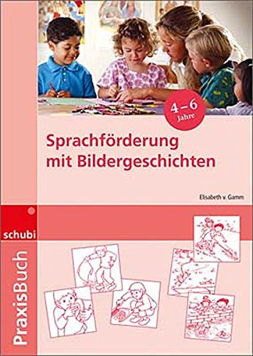 Download Praxisbuch Sprachförderung mit Bildergeschichten in Vorschule und Kindergarten Download Praxisbuch Sprachförderung mit Bildergeschichten in Vorschule und Kindergarten